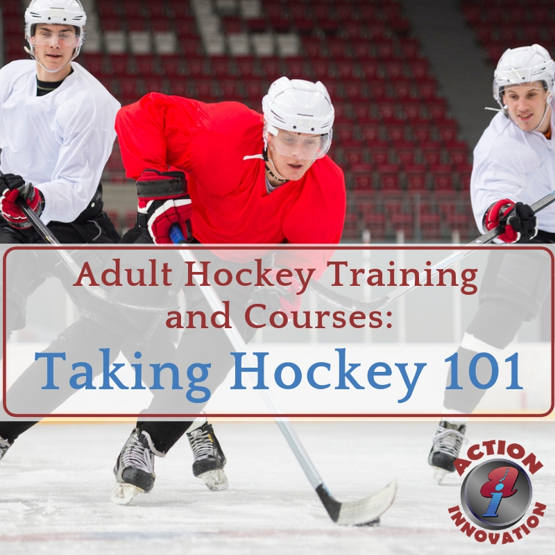 Adult Hockey Training and Courses: Taking Hockey 101